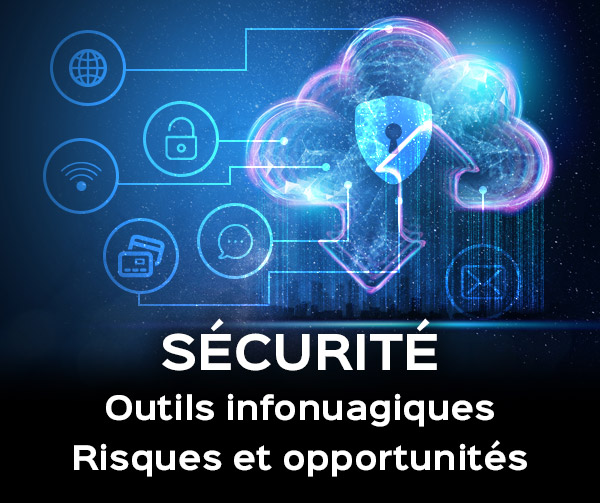 Sécurité des Outils infonuagiques : risques et opportunités